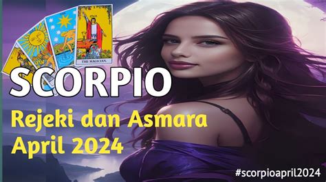 SCORPIO Rejeki Dan Asmara April 2024 General Reading YouTube