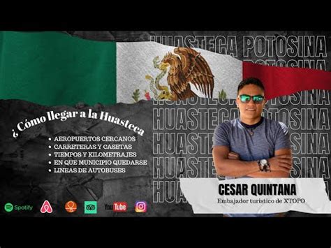 Cómo llegar a la Huasteca Potosina Información para hacer tu