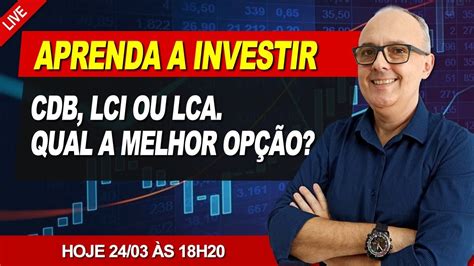 CDB LCI E LCA QUE SOPA DE LETRINHAS É ESSA APRENDA INVESTIR A