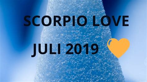 Zodiak Scorpio Love Reading Juli 2019 YouTube