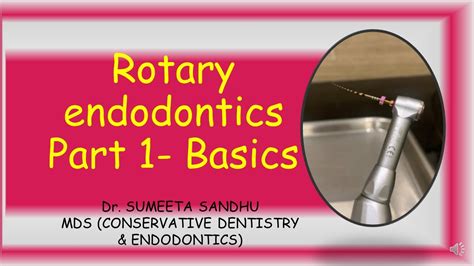 Rotary Endodontics Basics Youtube