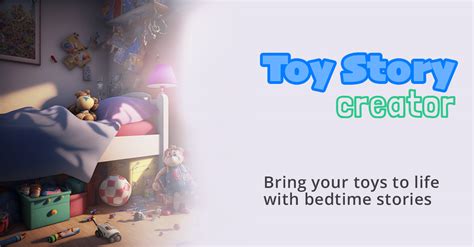 Toy Story Creator | Bring your toys to life with bedtime stories