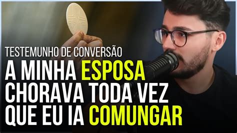 TESTEMUNHO DE CONVERSÃO DA MINHA ESPOSA THIAGO BRADO YouTube