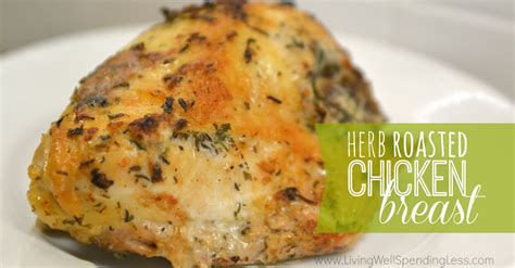 Herb Roasted Chicken Breast Living Well Spending Less®