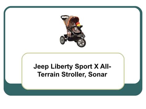 Jeep Liberty Sport X All Terrain Stroller Sonarppt