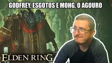 ELDEN RING DETONADO 33 GODFREY O PRIMEIRO LORDE PRÍSTINO E MOHG O