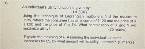 Solved An Individual S Utility Function Is Given By U Xy Chegg