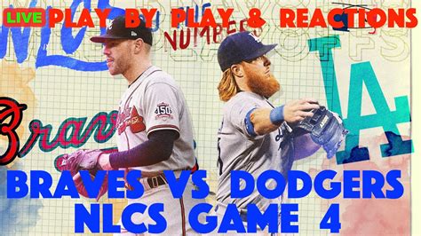 Nlcs Game 4 Braves Vs Dodgers Live Play By Play And Reactions Youtube