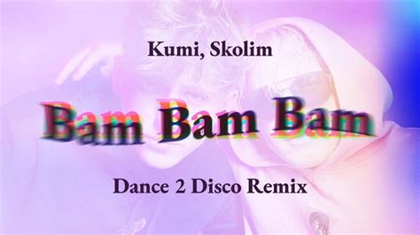 Kumi Skolim Bam Bam Bam Dance 2 Disco Remix Disco Polo Eu