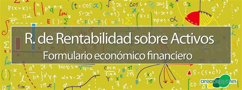 Ratio De Rentabilidad Sobre Activos Formulario Econ Mico Financiero