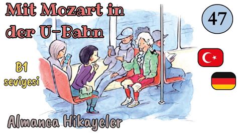 Almanca Hikayeler 47 B1 Seviyesi Mit Mozart in der U Bahn Günlük