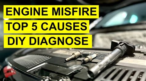 Engine Misfire Top Causes Diagnose It Yourself Youtube