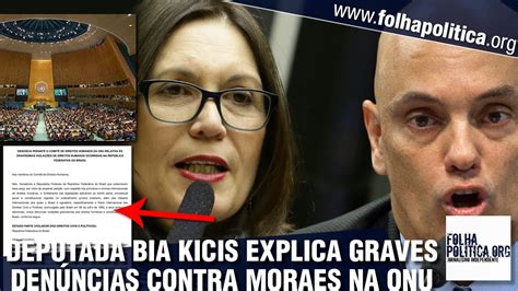 Deputada Bia Kicis Explica Den Ncia Contra Moraes Onu Pede Redu O