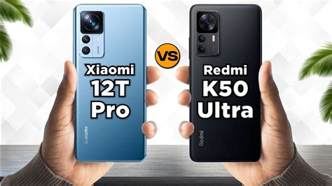 Xiaomi 12t Pro Vs Redmi K50 Ultra Youtube