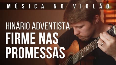 Firme Nas Promessas No Violão 72 Do Hinário Adventista Música