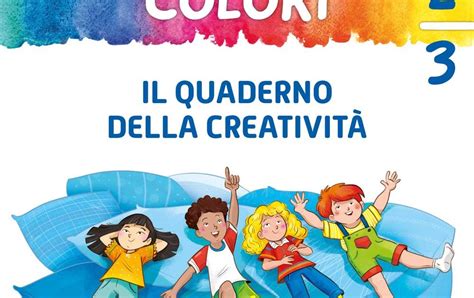 UN CIELO A COLORI QUADERNO DELLA CREATIVITÀ CLASSI 1 2 3 Giunti