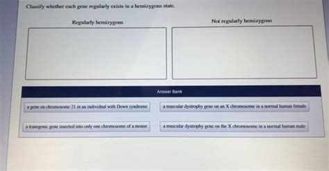 (Get Answer) - Classify Whether Each Gene Regularly Exists In A ...