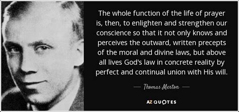 Thomas Merton Quote The Whole Function Of The Life Of Prayer Is Then