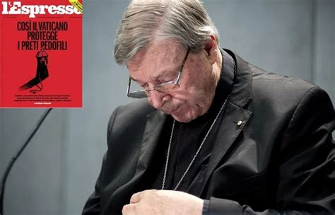 L Incriminazione Del Cardinale Pell Per Pedofilia E Le Colpe Di Papa