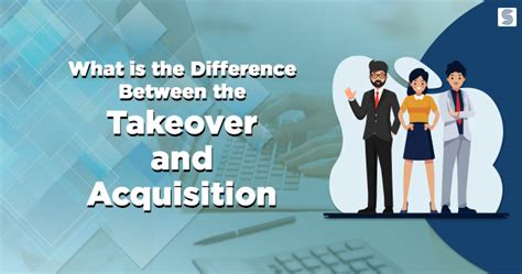 Difference Between Takeover And Acquisition SwaritAdvisors