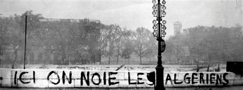 Le Massacre Du 17 Octobre 1961 à Paris Ici On Noie Les Algériens