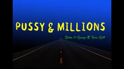 Drake Savage Ft Travis Scott Pussy Millions Lyrics Youtube
