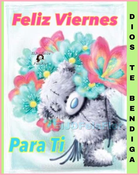 Feliz Viernes Para Ti Teddy Bear Quotes Tatty Teddy Cute Teddy Bears