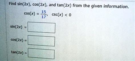 Find Sin X Cos X And Tan X From The Given Inf Solvedlib