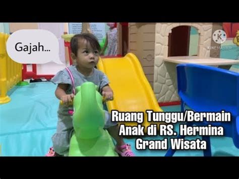 Ruang Tunggu Bermain Anak Di Rumah Sakit Hermina Grand Wisata Yang