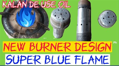 New Burner Design Para Sa Kalan De Use Oil Use Oil Stove Super Blue