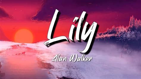 Alan Walker K 391 And Emelie Hollow Lily Lyrics Youtube