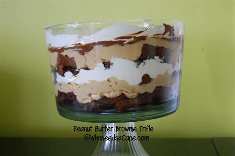 Peanut Butter Brownie Trifle Who Needs A Cape