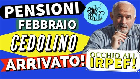 PENSIONI CEDOLINO FEBBRAIO ARRIVATO MA ATTENZIONE ALL IRPEF