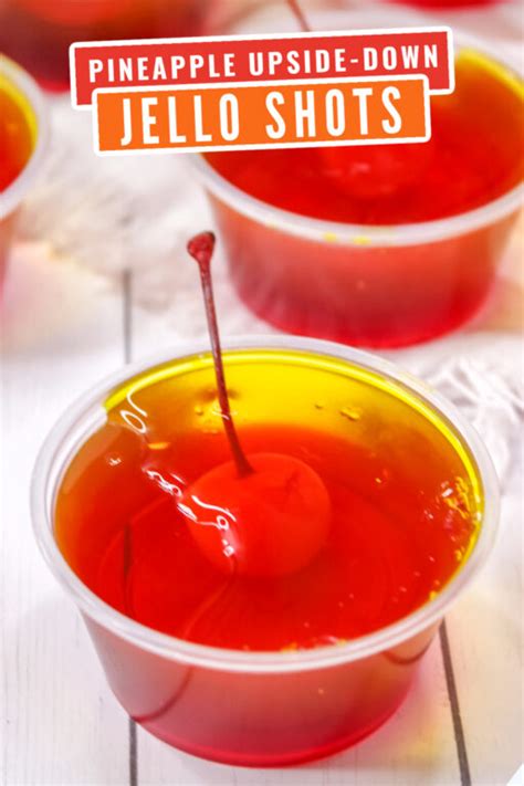 Pineapple Upside Down Jello Shots Recipe Life Love Liz