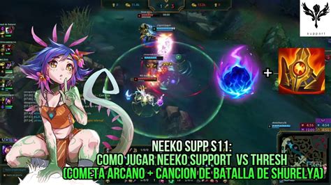 Neeko Supp S11 Como Jugar Neeko Support Vs Thresh Cometa Arcano