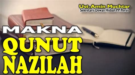 Makna Qunut Nazilah I Ustadz Amin Muchtar YouTube