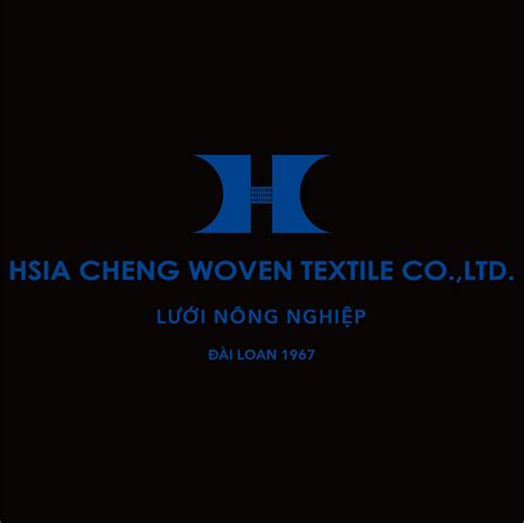 HSIA CHENG WOVEN TEXTILE VIỆT NAM CHÍNH THỨC RA MẮT HSIA CHENG WOVEN