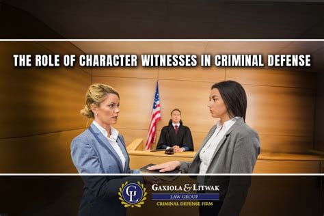 The Role Of Character Witnesses In Criminal Defense Gaxiola And Litwak