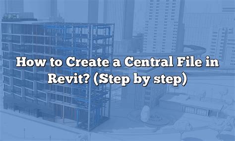 How To Create A Central File In Revit Step By Step CADdikt