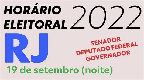 Horário Eleitoral 2022 Rj Senador Deputado Estadual E Governador