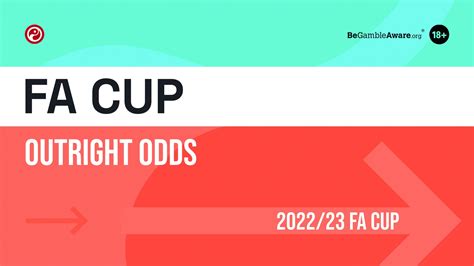 FA Cup winner odds: Outright odds for the FA Cup 22/23 season