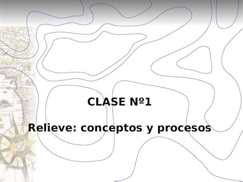 Ppt Historia Y Ciencias Sociales Geograf A Clase N Relieve