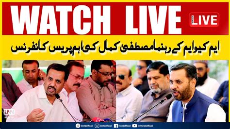 Live Mqm Leader Mustafa Kamal Important Press Confrence Lnn Youtube