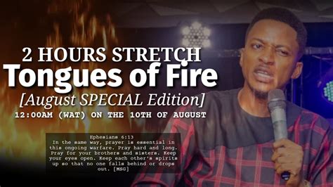 2 HOURS STRETCH TONGUES OF FIRE AUGUST SPECIAL EDITION TONGUES