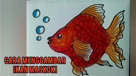 Cara Menggambar Ikan Mas Koki Cute A Fish How To Draw A Fish Youtube