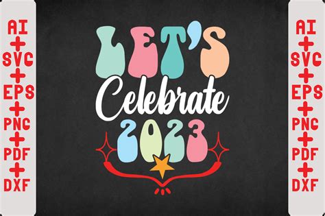 Let S Celebrate 2023 SVG Graphic By CreativeDesignShop Creative Fabrica