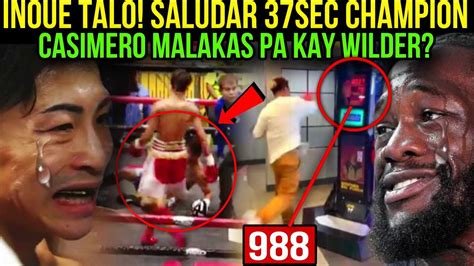 INOUE TALO CASIMERO MALAKAS PA KAY WILDER SALUDAR 37 SECONDS