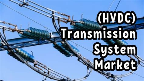 HVDC Transmission System Types Submarine Overhead And Underground