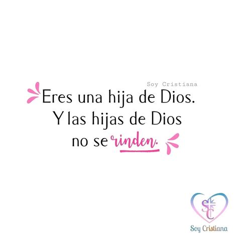 Hija De Dios Hija De Dios Bendiciones De Dios Frases Bonitas