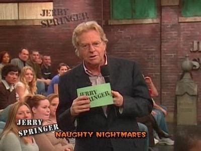 The Jerry Springer Show Special 15 Uncensored Naughty Nightmares